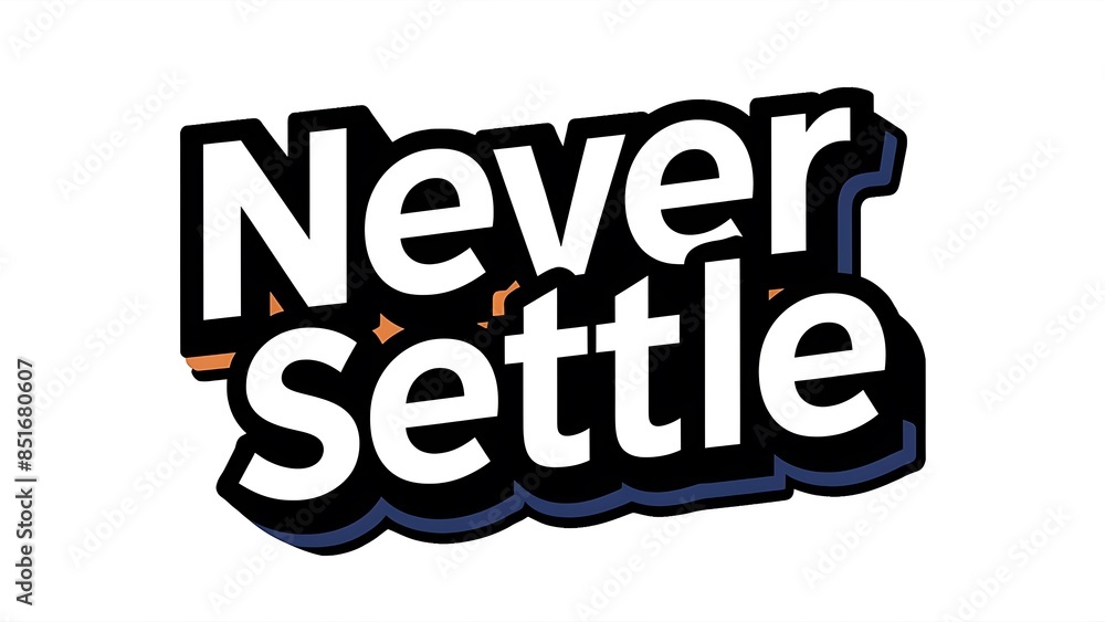 Never Settle (T-shirt Design Motivational Quote, Illustartion,Typography) Never Settle (T-shirt Design Motivational Quote, Illustartion,Typography)