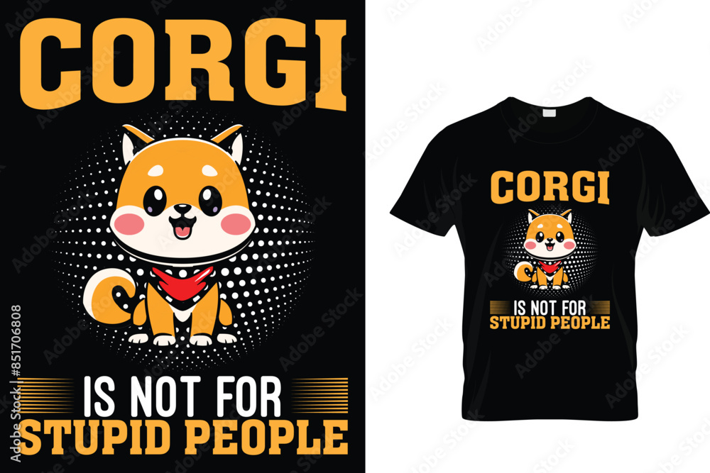 Corgi is not for stupid people - Corgi T-Shirt Design Corgi is not for stupid people - Corgi T-Shirt Design