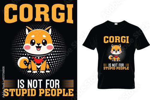 Corgi is not for stupid people  - Corgi T-Shirt Design