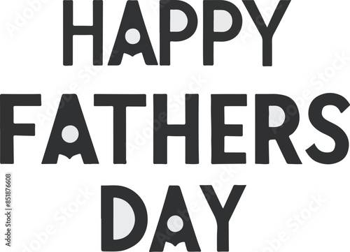 happy fathers  day typography vector art illustration 