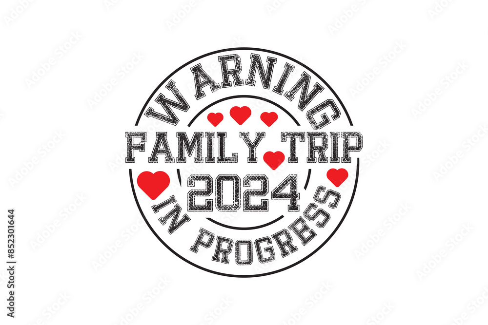 Warning Family Trip in Progress 2024 EPS T-shirt Design Stock Vector ...