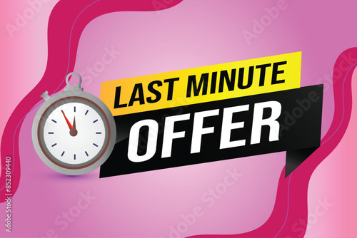 Last minute offer watch countdown Banner design template for marketing. Last chance promotion or retail. background banner poster modern graphic design for store shop, online store, website

