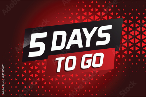 5 days to go word concept vector illustration with ribbon and 3d style for use landing page, template, ui, web, mobile app, poster, banner, flyer, background, gift card, coupon


