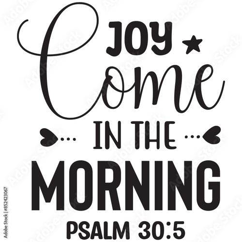 joy come in the morning psalm 