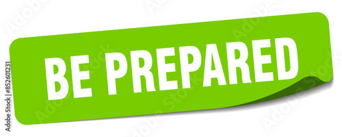 be prepared sticker. be prepared label