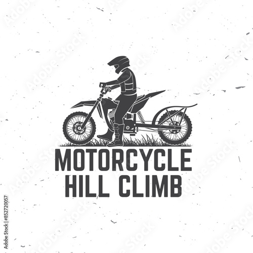 Motorcycle hill climb logo, badge, sticker. Vector illustration. Extreme sport with motorbike for extreme jump and race in mountains. Monochrome style man riding in helmet on a motorcycle