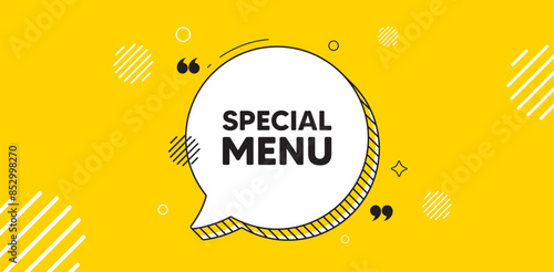 Special menu tag. Chat speech bubble banner. Kitchen food offer. Restaurant menu. Special menu chat message. Speech bubble yellow banner. Text balloon. Vector