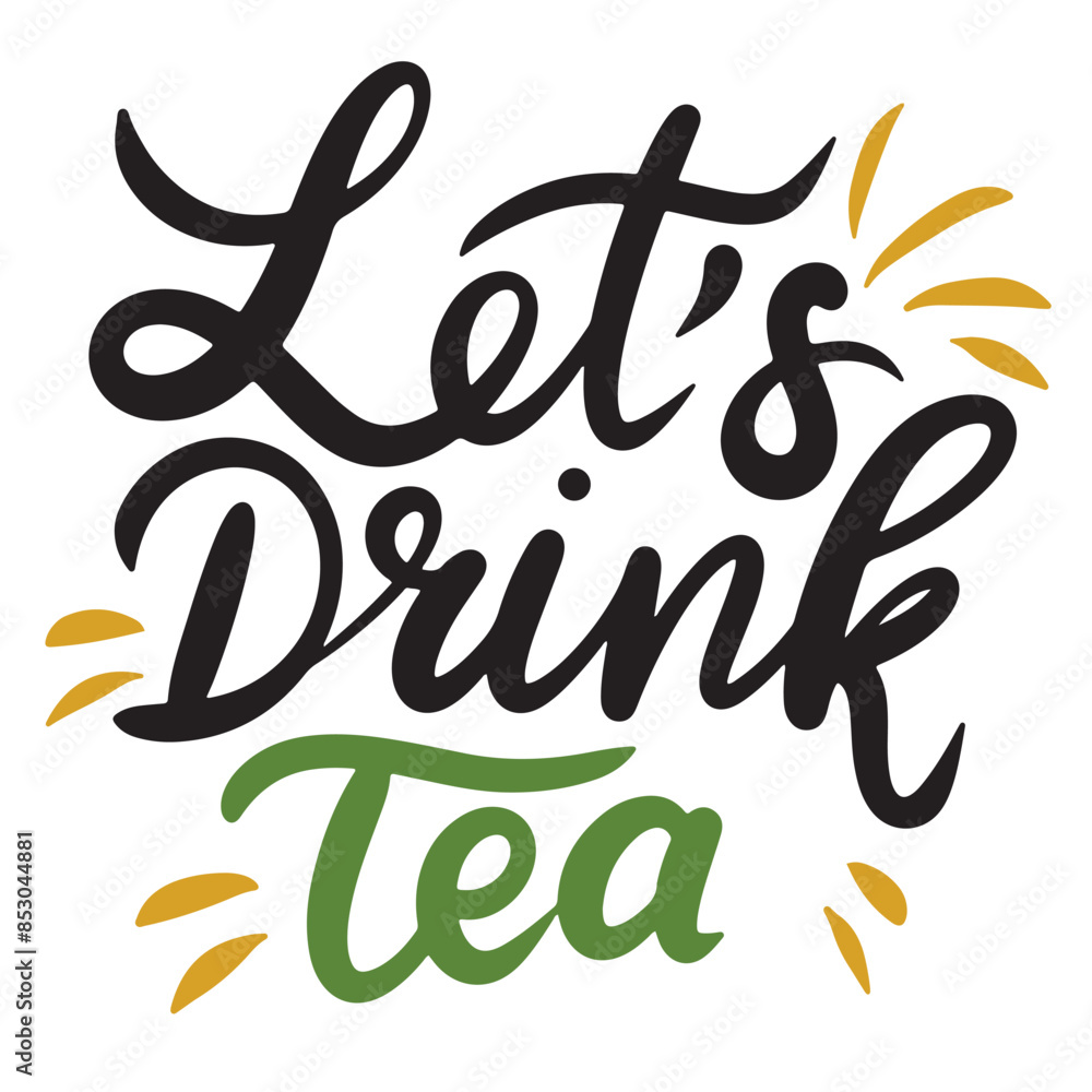 Let's Drink Tea text lettering. Hand drawn vector art. Let's Drink Tea text lettering. Hand drawn vector art.
