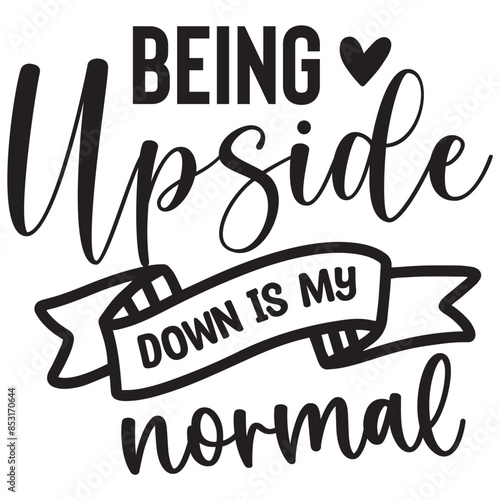 being upside down is my normal
