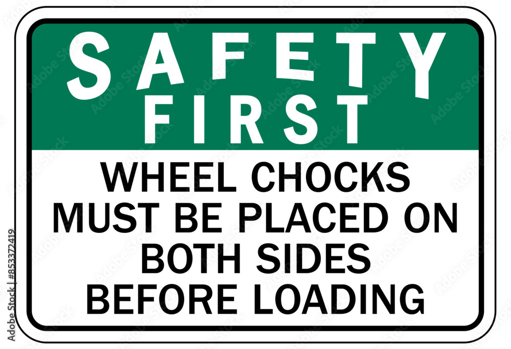 Fototapeta premium Chock wheels warning sign wheels chocks must be placed on both sides before loading