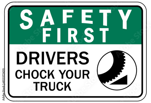 Chock wheels warning sign drivers chock your truck