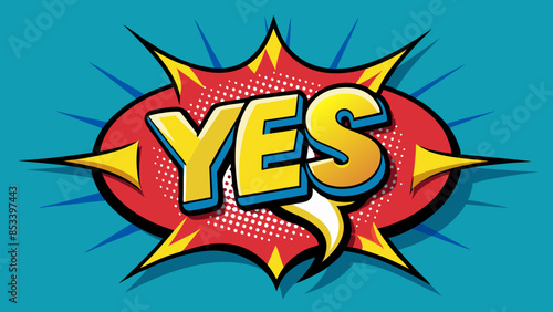 Text yes comic style pop art speech bubble
