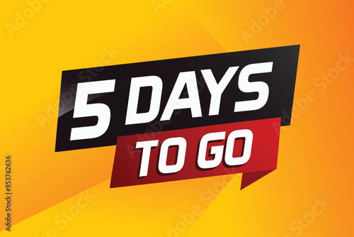 5 days to go word concept vector illustration with ribbon and 3d style for use landing page, template, ui, web, mobile app, poster, banner, flyer, background, gift card, coupon

