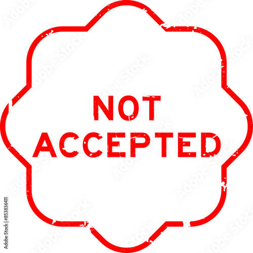 Grunge red not accepted word rubber seal stamp on white background