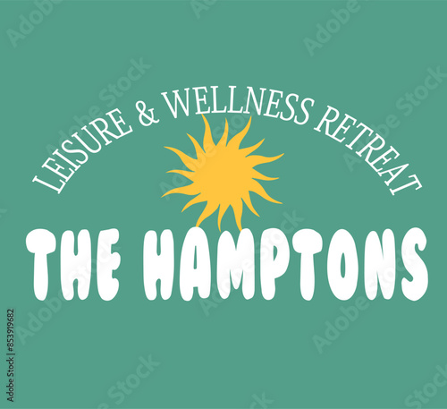 The Hamptons wellness health sun retreat club Graphic Tee Slogan vector Fashion t-shirt Trending emblem crest logo Apparel Badge Cute Tshirt  artwork typography tote