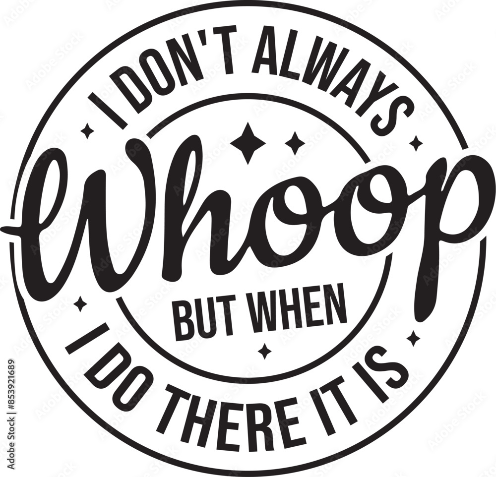 I don't always whoop but when I do there it is I don't always whoop but when I do there it is