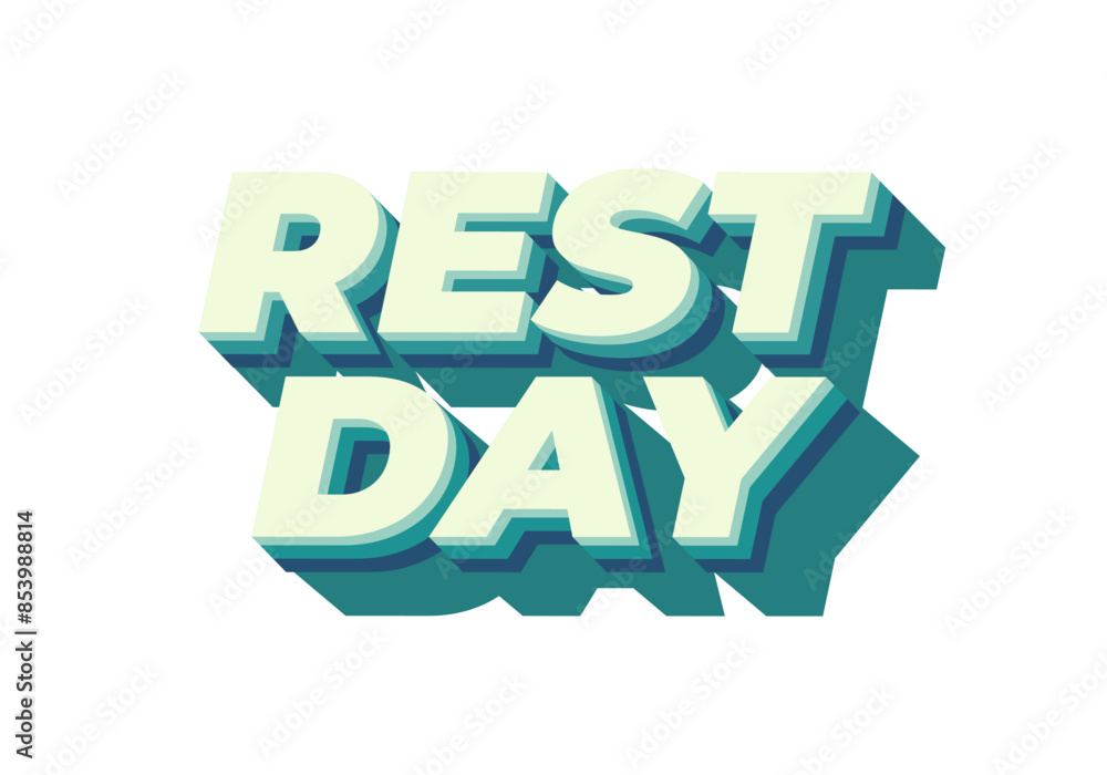 Rest day. Text effect in 3D style with good colors Rest day. Text effect in 3D style with good colors