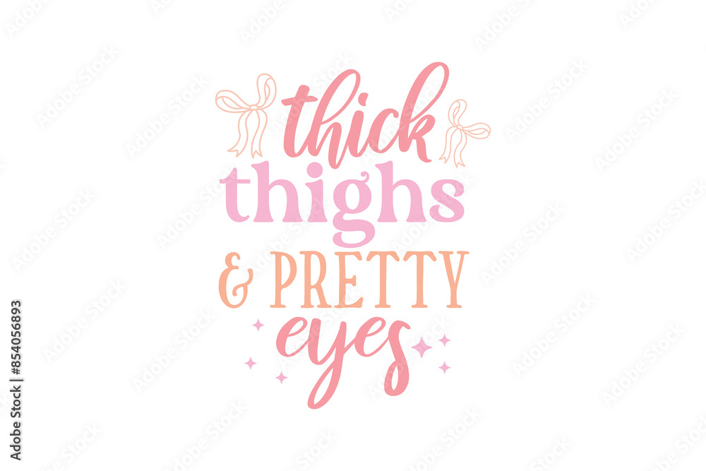 Thick thighs & pretty eyes, Baby Girl SVG T shirt design Thick thighs & pretty eyes, Baby Girl SVG T shirt design