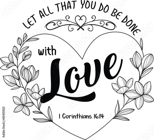 1 Corinthians 16:14 Inspirational Vector Design - Let All That You Do Be Done With Love