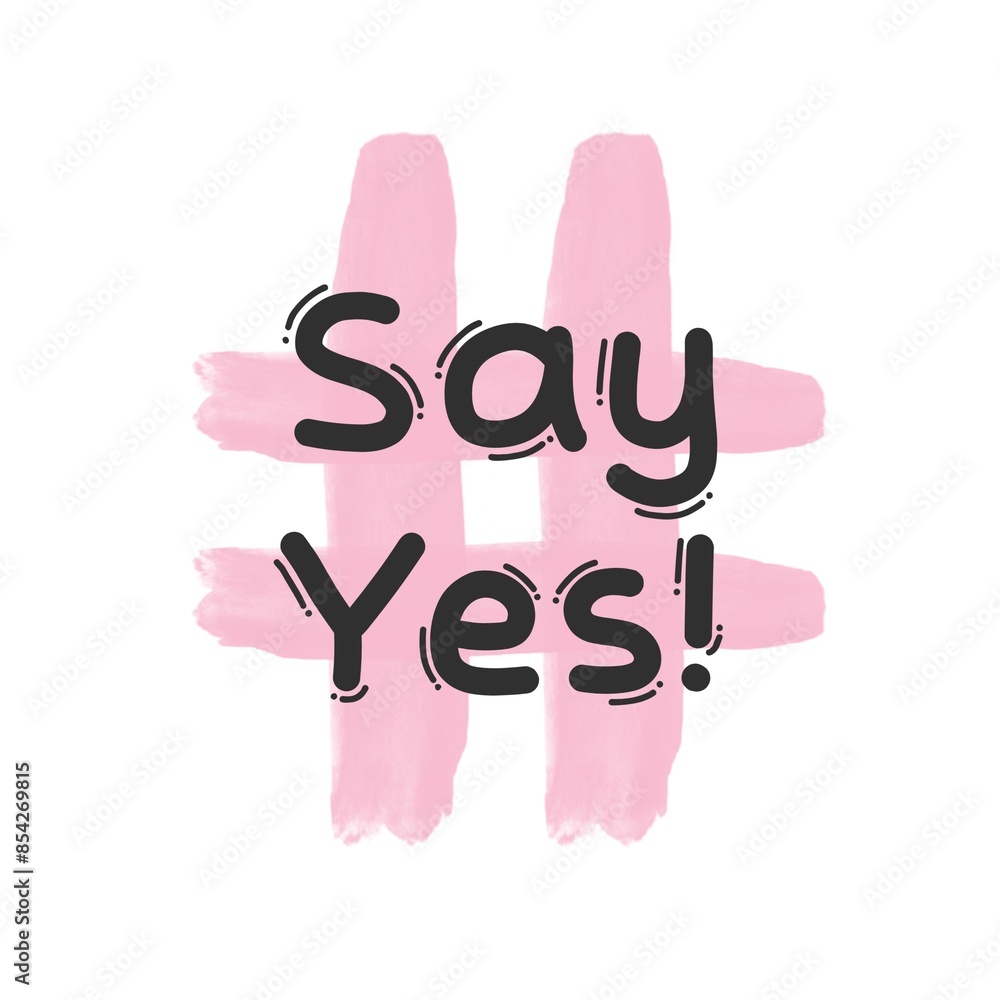 Say Yes!. Brush Lettering Illustration Design. Isolated on white background with light pink hashtag. Cute theme. Say Yes!. Brush Lettering Illustration Design. Isolated on white background with light pink hashtag. Cute theme.