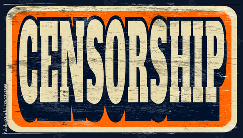Aged vintage censorship sign on wood