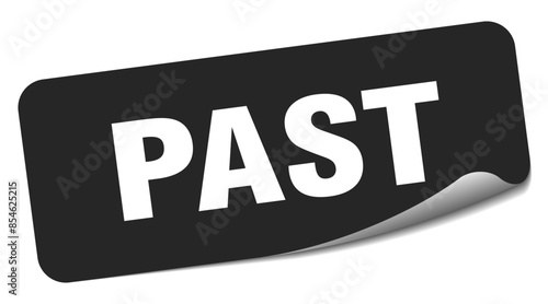 past sticker. past label