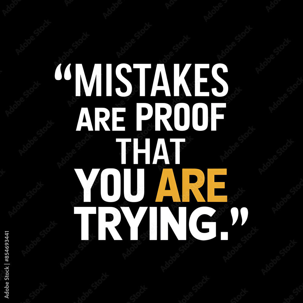 mistakes are proof that you are trying mistakes are proof that you are trying
