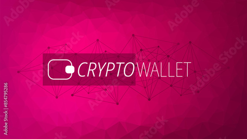 Cryptowallet for cryptocurrency. Blockchain technology. Vector background with network pattern. Virtual money for business, finance, digital global trade, payment, worldwide, exchange