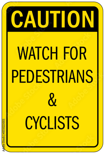 Pedestrian walkway sign watch for pedestrian and cyclist