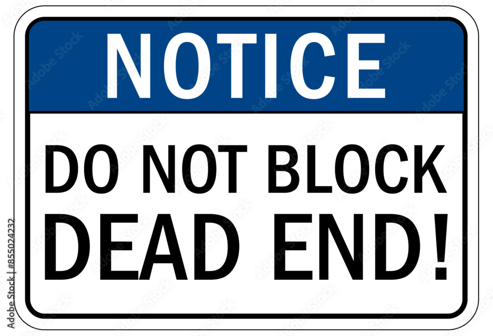 Pedestrian walkways sign do not block dead end Pedestrian walkways sign do not block dead end