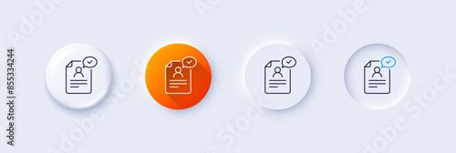 Resume document line icon. Neumorphic, Orange gradient, 3d pin buttons. Contract application sign. Agreement file symbol. Line icons. Neumorphic buttons with outline signs. Vector