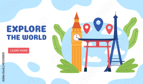 Explore world poster. Different landmarks of countries. International travels and tourism. Big Ban and Eiffel Tower, Chinese gate. Landing webpage design. Cartoon flat vector illustration