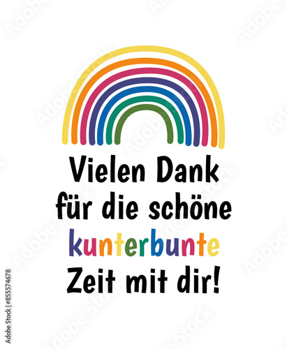 Vielen Dank für die schöne, kunterbunte Zeit mit dir