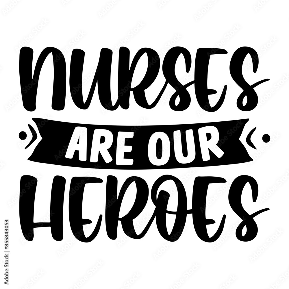 Nurses Are Our Heroes SVG Nurses Are Our Heroes SVG