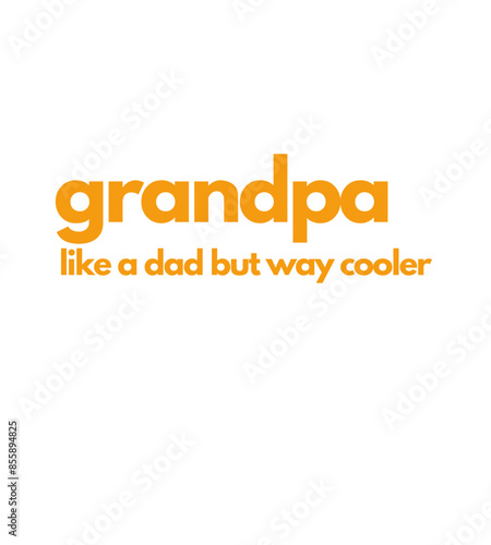 T Shirt Design grandpa like a dad way cooler