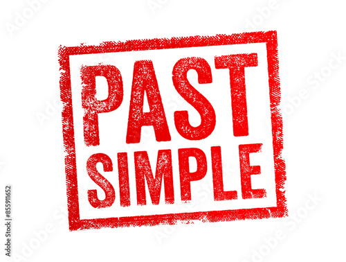 Past Simple - a verb tense in English used to describe actions or events that happened at a specific time in the past, text concept stamp