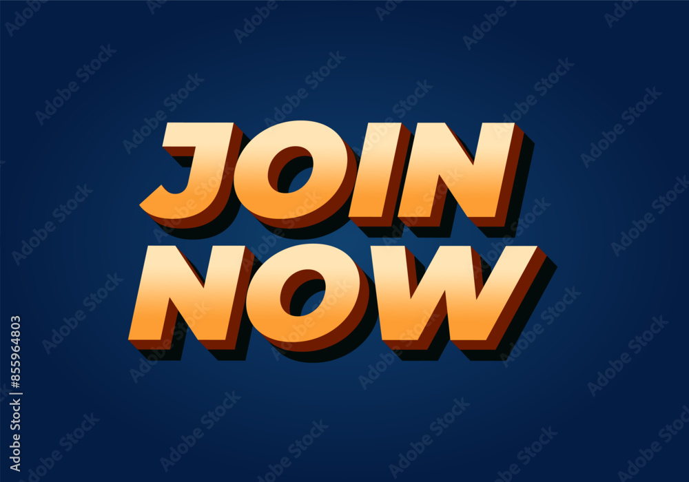 Join now. Text effect in 3D style with good colors