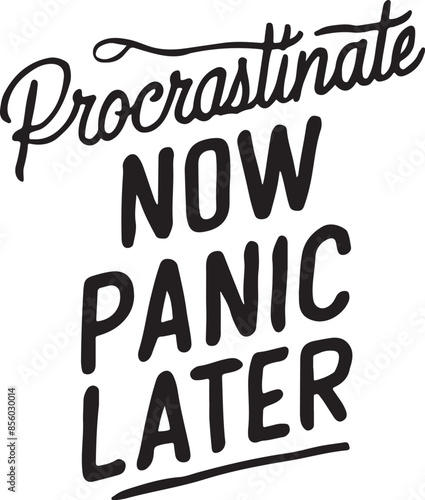 Obraz na plátně Procrastinate now panic later t-shirt design illustration vector art