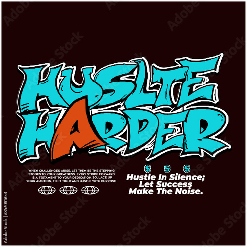 hustle harder graffiti style typography designs Typography quotes streetwear graphic tee design templates