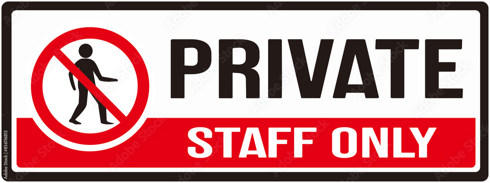 Sign that says : Private staff only Sign that says : Private staff only