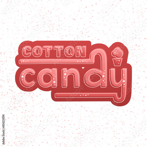 Cotton Candy color lettering phrase on textured background. Hand drawn vector illustration with text decor for billboard and poster. Positive cute quote for sweet candy products banner or template