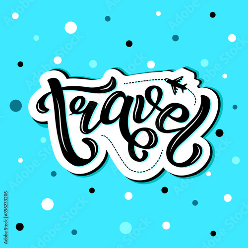 Travel and Explore white tourist lettering text on textured background. Hand drawn vector illustration with decor and icons for banner. Positive motivational traveling quote for poster or template