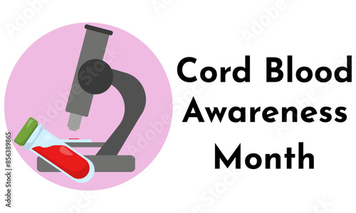 Cord Blood Awareness Month, Idea for a banner or poster on a healthcare theme