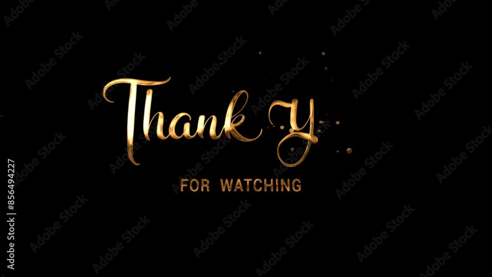 Thank you for watching Handwritten Animated Text in Gold Color with particles effect on the black screen alpha channel Suitable for intros, countdowns, content, tech, slides And movies.