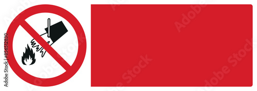 iso prohibition safety signs v2 do not extinguish with water your custom message here landscape size 1/2 a4,a3,a2,a1