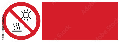 iso prohibition safety signs v2 do not expose to direct sunlight or hot surface your custom message here landscape size 1/2 a4,a3,a2,a1