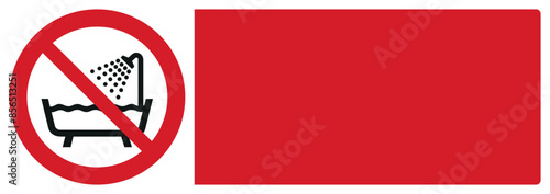 iso prohibition safety signs v2 do not use this device in a bathtub, shower, or water-filled reservoir your custom message here landscape size 1/2 a4,a3,a2,a1