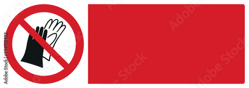 iso prohibition safety signs v2 do not wear gloves your custom message here landscape size 1/2 a4,a3,a2,a1