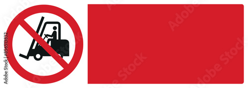 iso prohibition safety signs v2 no access for forklift trucks and other industrial vehicles your custom message here landscape size 1/2 a4,a3,a2,a1