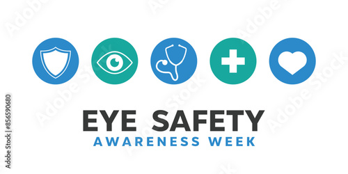 Eye Safety Awareness Week. Shield, eye, stethoscope, heart and plus icon. Great for cards, banners, posters, social media and more. White background.
